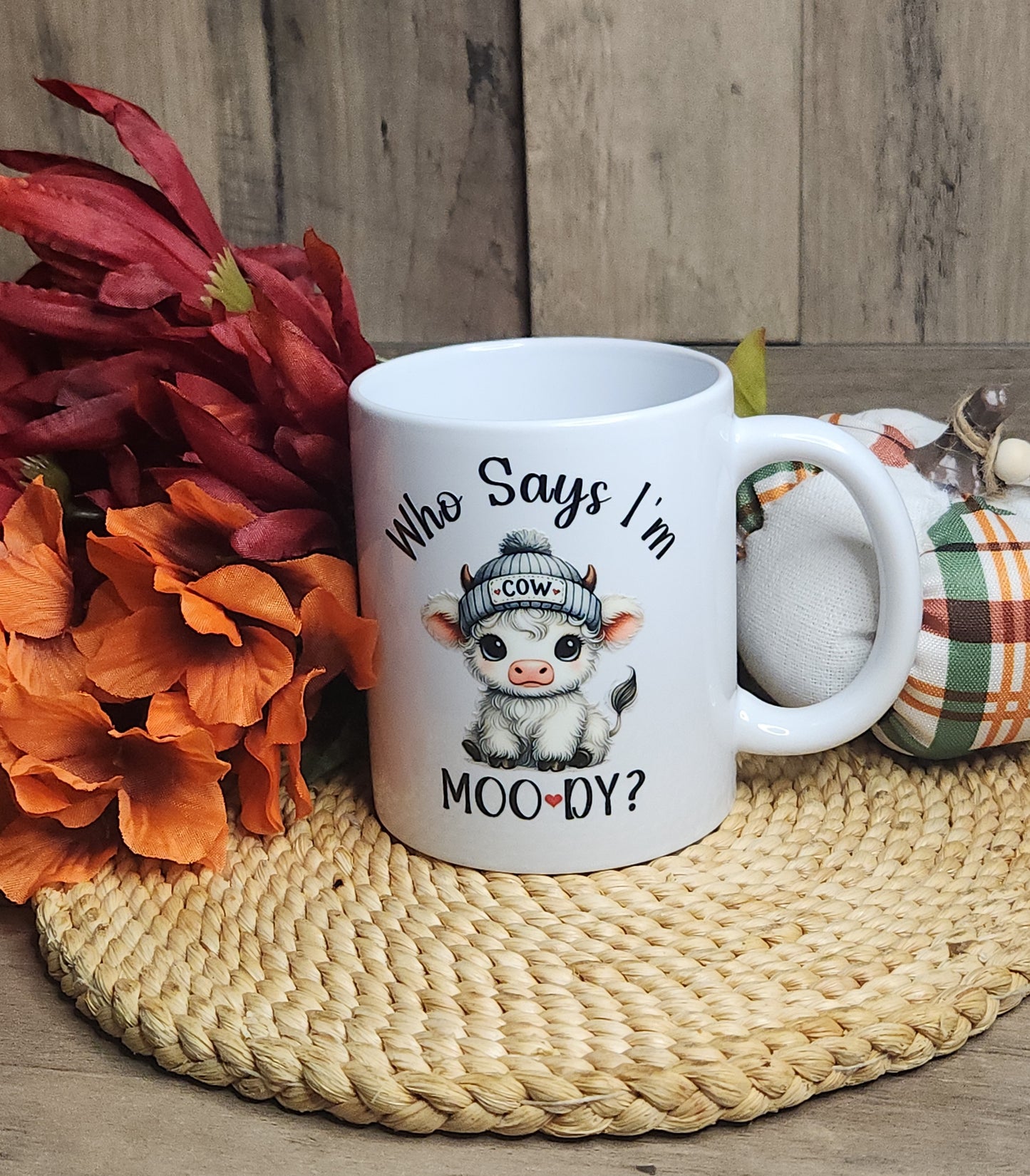 Who says I'm Moody? Coffee Mug