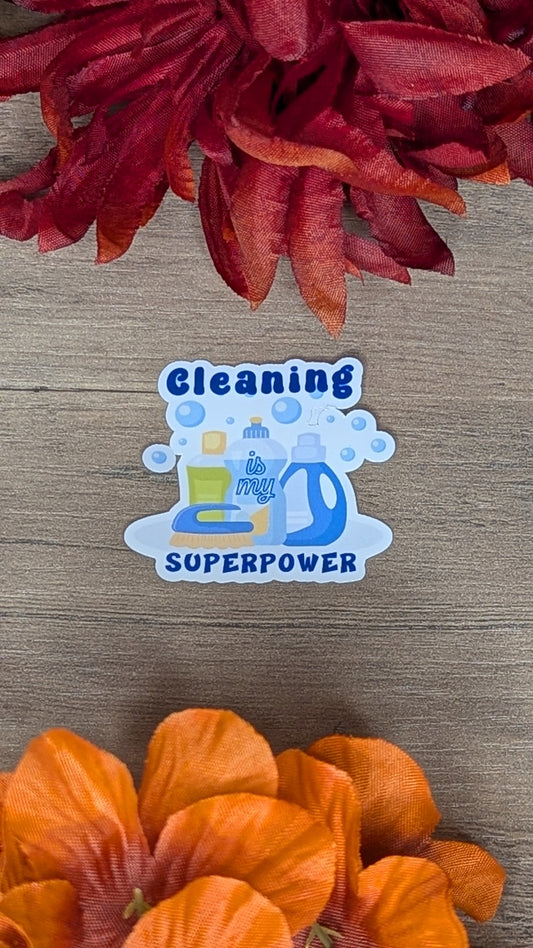 Cleaning is My Superpower Vinyl Sticker