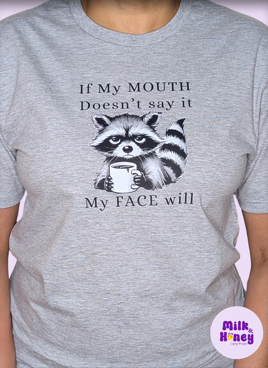 If my Mouth Doesn't Say It.. T-Shirt