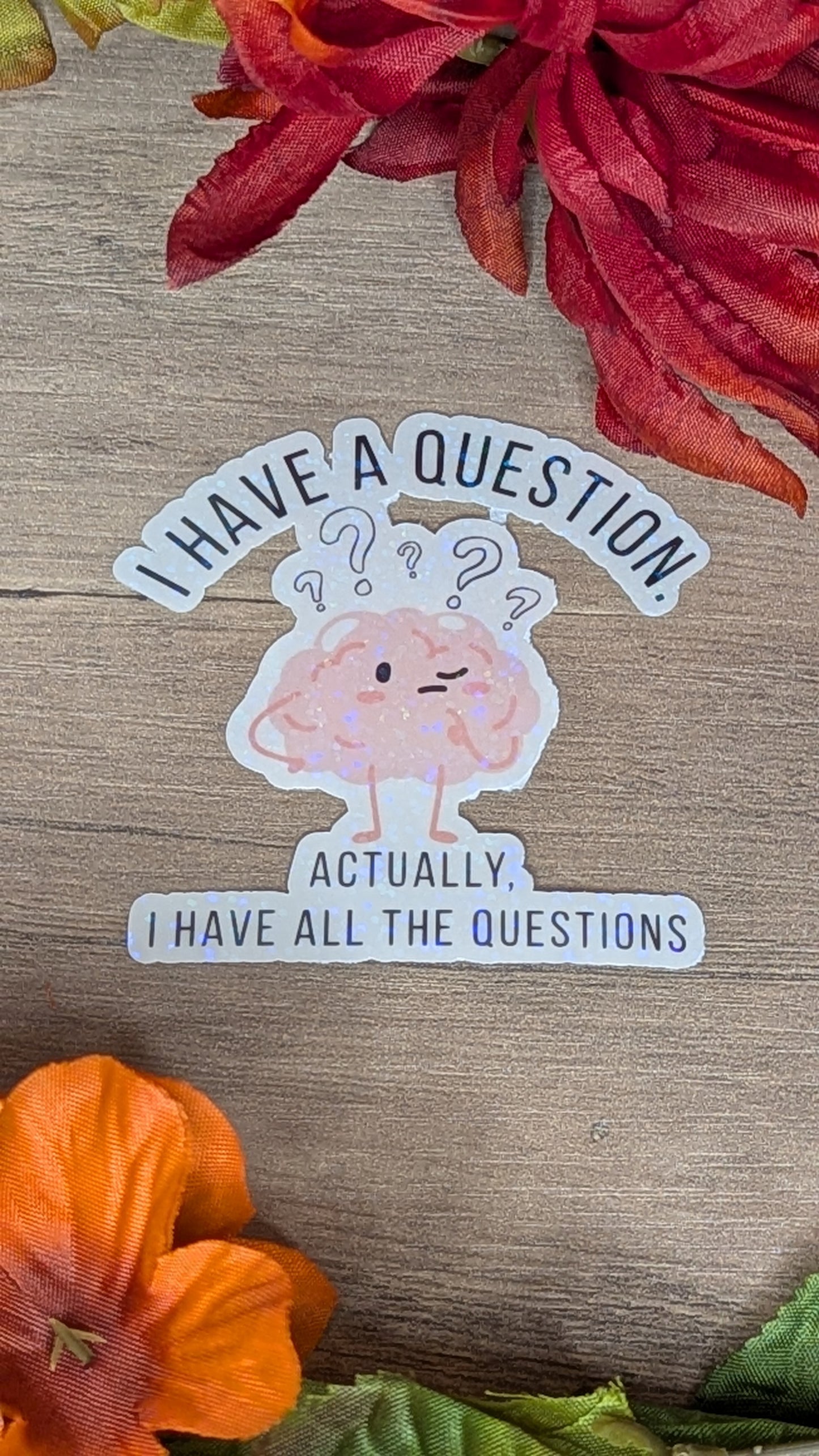 I Have All The Questions Vinyl Sticker