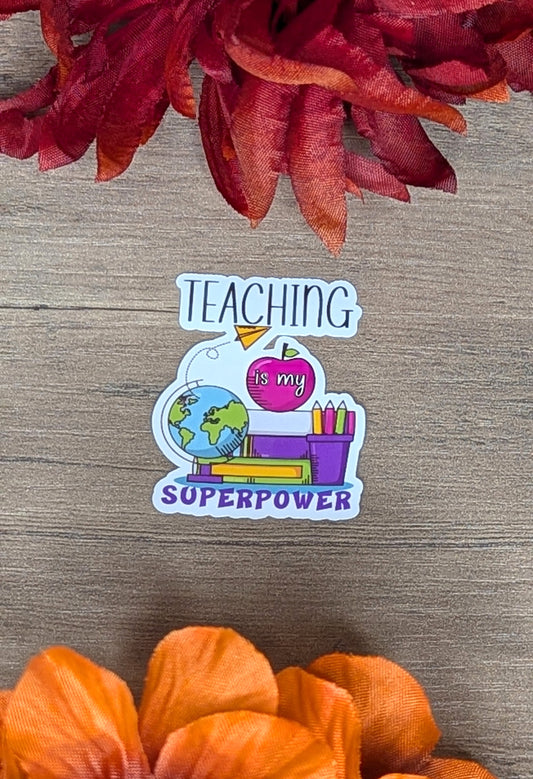 Teaching is My Superpower Vinyl Sticker